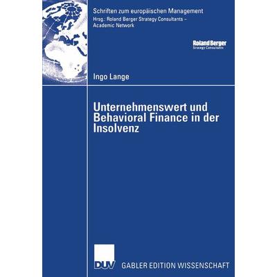 Unternehmenswert und Behavioral Finance in der Insolvenz, Taschenbuch von Ingo Lange, Deutscher Universitätsverlag, 978-3-8350-0180-0