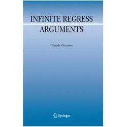 Infinite Regress Arguments, Fachbücher von Claude Gratton