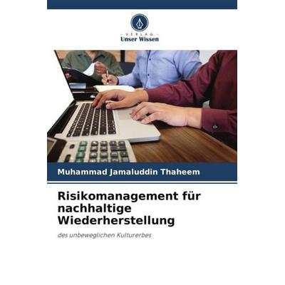 Risikomanagement für nachhaltige Wiederherstellung, Taschenbuch von Muhammad Jamaluddin Thaheem, Verlag Unser Wissen, 978-620-5-15037-5
