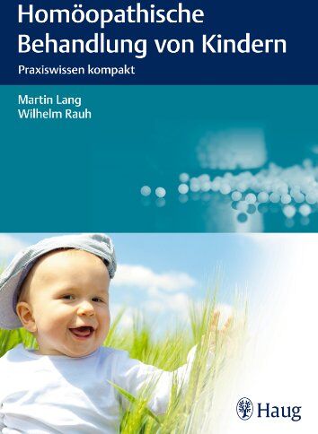 Martin Lang - Homöopathische Behandlung von Kindern: Praxiswissen kompakt - Preis vom 13.10.2026 11:25:28 h