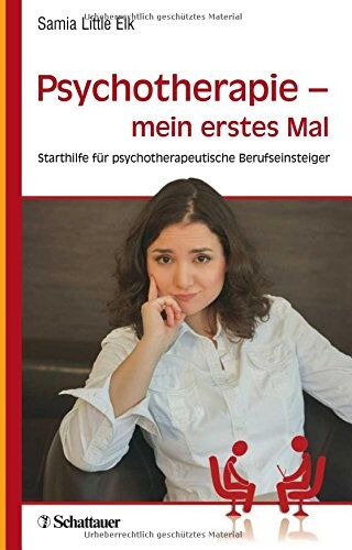 Samia Little Elk - Psychotherapie - mein erstes Mal: Starthilfe für psychotherapeutische Berufseinsteiger - Preis vom 30.09.2026 22:30:23 h
