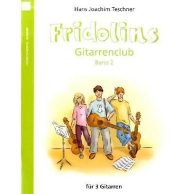Fridolins Gitarrenclub, für 3 Gitarren, Spielpartitur. Band 2 -