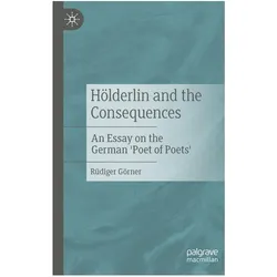 Hölderlin and the Consequences, Fachbücher von Rüdiger Görner