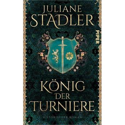 König der Turniere, Gebundene Ausgabe von Juliane Stadler, Piper