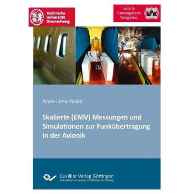 Skalierte (EMV) Messungen und Simulationen zur Funkübertragung in der Avionik, Taschenbuch von Anne Lena Vaske, Cuvillier Verlag, 978-3-689-52415-9