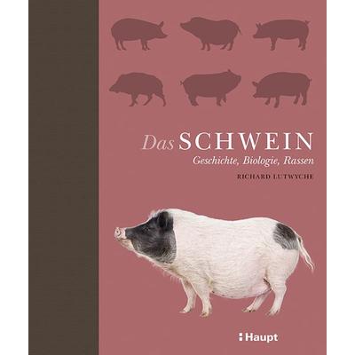 Das Schwein, Gebundene Ausgabe von Richard Lutwyche, Haupt Verlag, 978-3-258-08093-2