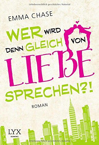 Emma Chase - Wer wird denn gleich von Liebe sprechen?! - Preis vom 30.09.2026 22:30:23 h