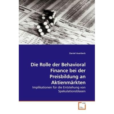 Averbeck, D: Die Rolle der Behavioral Finance bei der Preisb, Taschenbuch von Daniel Averbeck, VDM, 978-3-639-24068-9