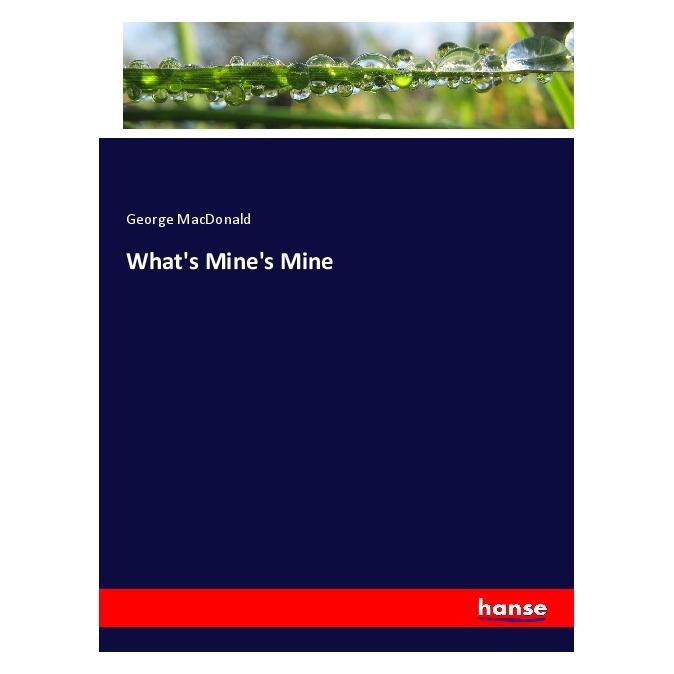 Hansebooks What's Mine's Mine (Softcover, George MacDonald) (56966088)