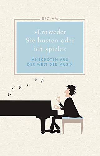 Ulbrich, Hans Martin - »Entweder Sie husten oder ich spiele«: Anekdoten aus der Welt der Musik - Preis vom 17.10.2026 19:25:27 h