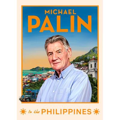 Michael Palin in the Philippines, Gebundene Ausgabe von Michael Palin, Vermilion, 978-1-5299-9592-3