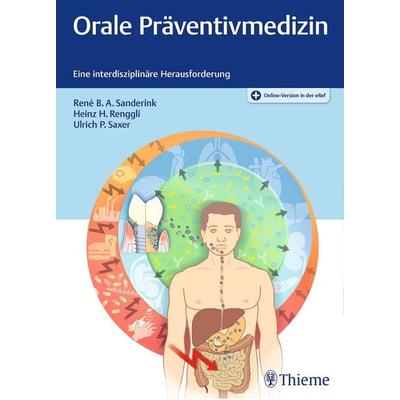 Orale Präventivmedizin, Set von René B.A. Sanderink,Heinz H. Renggli,Ulrich P. Saxer, Thieme, 978-3-13-205181-2