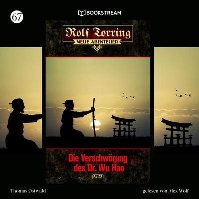 Rolf Torring - Neue Abenteuer, Folge 67: Die Verschwörung des Dr. Wu Hao - Thomas Ostwald, Audio, 9783991357575