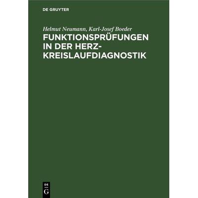 Funktionsprüfungen in der Herz-Kreislaufdiagnostik, Gebundene Ausgabe von Helmut Neumann,Karl-Josef Boeder, De Gruyter, 978-3-11-113685-1