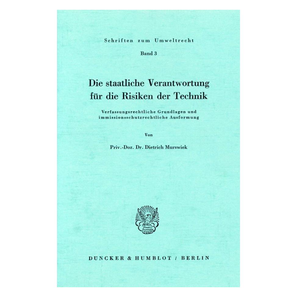 Duncker & Humblot Die staatliche Verantwortung für die Risiken der Technik. (Deutsch, Softcover, Dietrich Murswiek) (55272505)