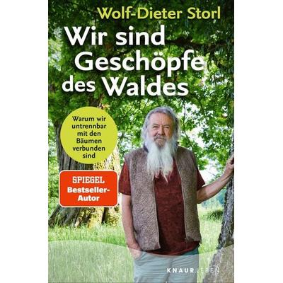 Wir sind Geschöpfe des Waldes, Taschenbuch von Wolf-Dieter Storl, Knaur MensSana Taschenbuch, 978-3-426-56160-7