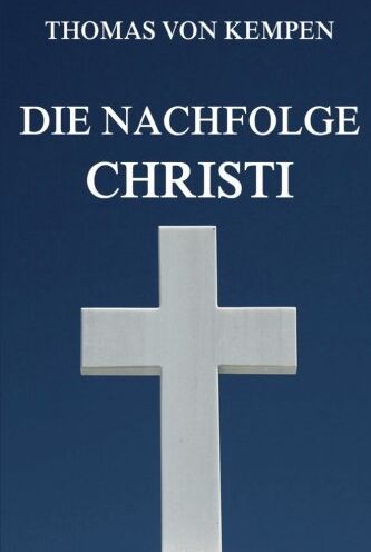 Thomas von Kempen - Die Nachfolge Christi - Preis vom 30.09.2026 09:01:18 h
