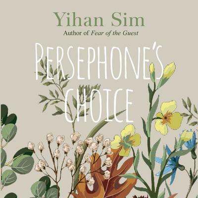 Persephone's Choice - Yihan Sim, Audio, 9789180434577