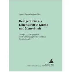 Heiliger Geist als Lebenskraft in Kirche und Menschheit, Sachbücher von Hyeon-Kweon Stephan Cho