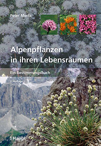 Peter Mertz - Alpenpflanzen in ihren Lebensräumen: Ein Bestimmungsbuch - Preis vom 09.10.2026 07:28:09 h