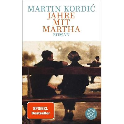 Jahre mit Martha, Taschenbuch von Martin Kordić, Fischer Taschenbuch Verlag, 978-3-596-70936-6