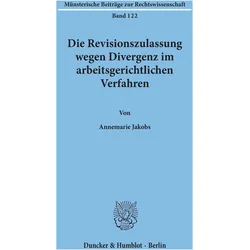 Die Revisionszulassung wegen Divergenz im arbeitsgerichtlichen Verfahren., Fachbücher von Annemarie Jakobs