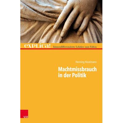 Machtmissbrauch in der Politik, Taschenbuch von Henning Haselmann, Vandenhoeck + Ruprecht, 978-3-525-70009-9