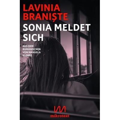 Sonia meldet sich, Taschenbuch von Lavinia Braniște, Mikrotext, 978-3-948631-10-9