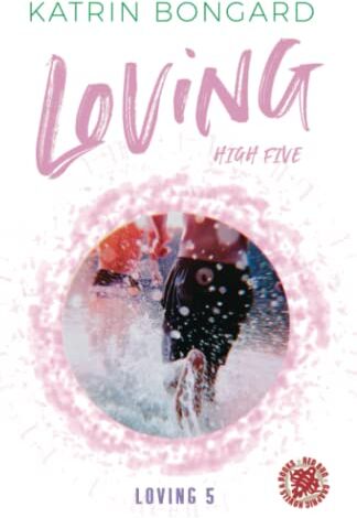 Katrin Bongard - Loving High Five (Loving-Serie, Band 5) - Preis vom 11.10.2026 15:43:13 h