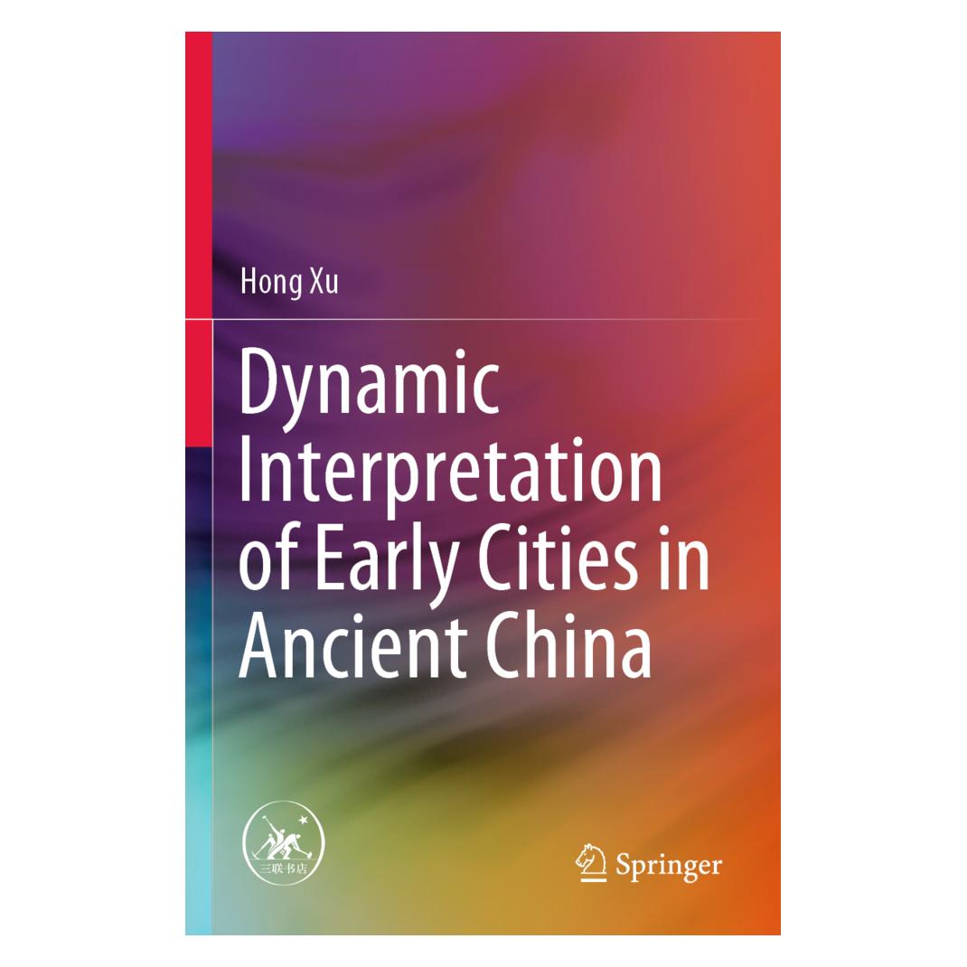 Springer Dynamic Interpretation of Early Cities in Ancient China (Englisch, Softcover, Hong Xu) (56852913)