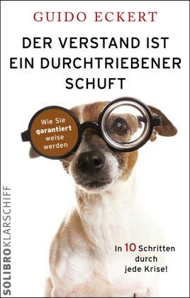 Guido Eckert - Der Verstand ist ein durchtriebener Schuft: Wie Sie garantiert weise werden - Preis vom 04.10.2026 03:51:26 h