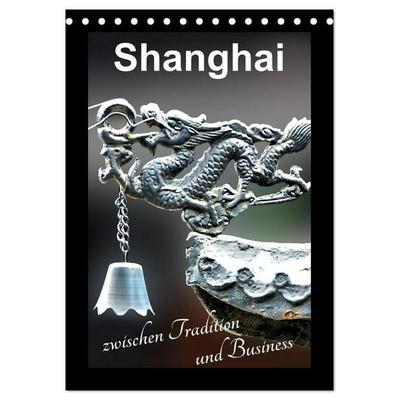Shanghai zwischen Tradition und Business (Tischkalender 2026 DIN A5 hoch), CALVENDO Monatskalender