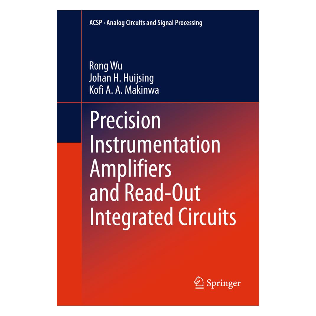 Springer Precision Instrumentation Amplifiers and Read-Out Integrated Circuits (Englisch, Softcover, Johan H. Huijsing, Kofi A Makinwa, Rong Wu) (55564046)