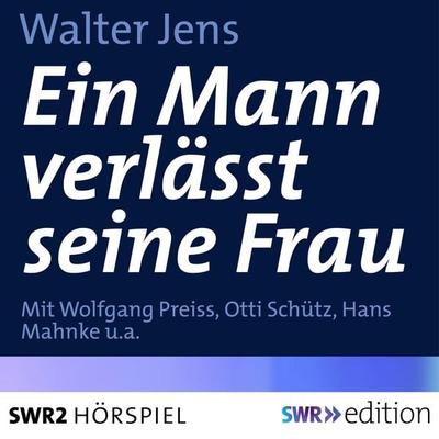 Ein Mann verlässt seine Frau - Walter Jens, Audio, 9783956157127
