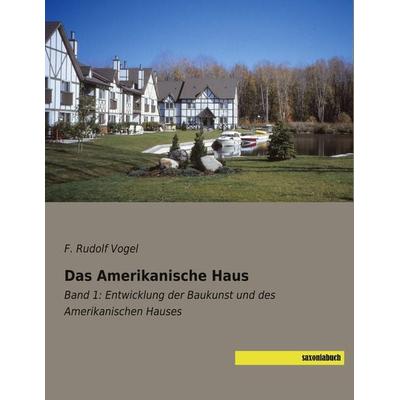 Das Amerikanische Haus, Taschenbuch von F. Rudolf Vogel, Saxoniabuch.de, 978-3-95770-695-9