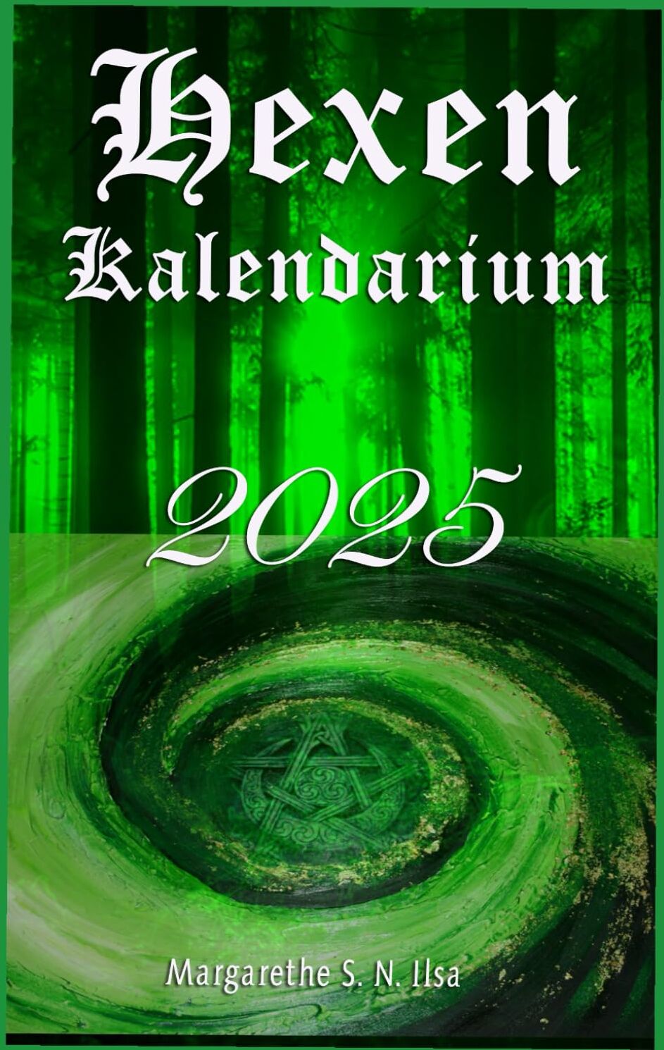 Ilsa, Margarethe S.N. - Hexenkalendarium 2025: Alle wichtigen magischen Daten und Infos zu den Hexenfesten, den Tierkreiszeichen und der Kraft des Mondes - Preis vom 12.10.2026 11:37:12 h