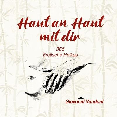 Haut an Haut mit dir, Taschenbuch von Giovanni Vandani, BoD – Books on Demand, 978-3-7578-7959-4