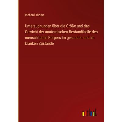 Untersuchungen über die Größe und das Gewicht der anatomischen Bestandtheile des menschlichen Körpers im gesunden und im kranken Zustande, Gebundene
