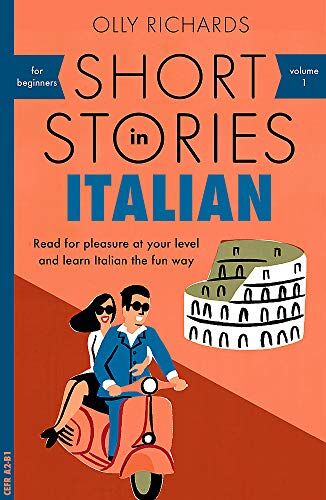 Olly Richards - Short Stories in Italian for Beginners: Read for pleasure at your level, expand your vocabulary and learn Italian the fun way! (Foreign Language Graded Reader Series, Band 1) - Preis vom 18.10.2026 19:22:15 h