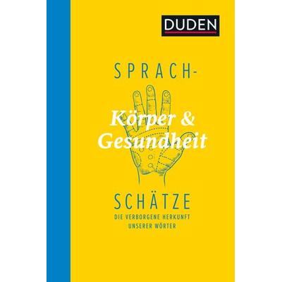 Sprachschätze - Körper und Gesundheit, Gebundene Ausgabe von , Duden ein Imprint von Cornelsen Verlag GmbH, 978-3-411-74006-2