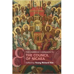 The Cambridge Companion to the Council of Nicaea (Cambridge Companions to Religion), Sachbücher von Kim Young Richard