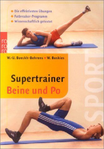 Wend-Uwe Boeckh-Behrens - Supertrainer Beine und Po: Die effektivsten Übungen - Preis vom 07.10.2026 11:45:10 h