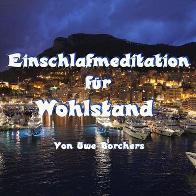 Einschlafmeditation für Wohlstand - Uwe Borchers, Audio, 4061707320651