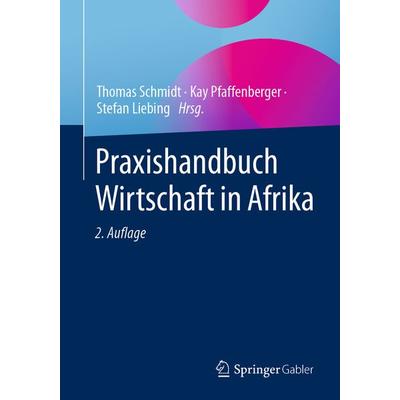 Praxishandbuch Wirtschaft in Afrika, Taschenbuch von , Springer Fachmedien Wiesbaden GmbH, 978-3-658-37347-4