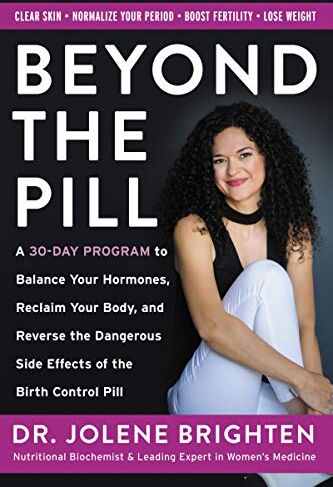 Jolene Brighten - Beyond the Pill: A 30-Day Program to Balance Your Hormones, Reclaim Your Body, and Reverse the Dangerous Side Effects of the Birth Control Pill - Preis vom 02.10.2026 23:42:20 h