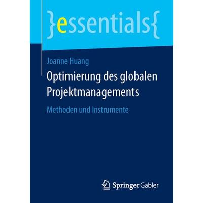 Optimierung des globalen Projektmanagements, Taschenbuch von Joanne Huang, Springer Fachmedien Wiesbaden GmbH, 978-3-658-11261-5