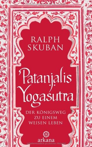 Ralph Skuban - Patanjalis Yogasutra: Der Königsweg zu einem weisen Leben - Preis vom 09.10.2026 07:28:09 h