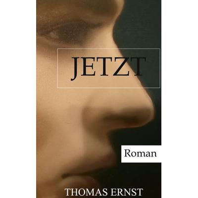 Jetzt, Gebundene Ausgabe von Thomas Ernst, BoD – Books on Demand, 978-3-7557-8594-1