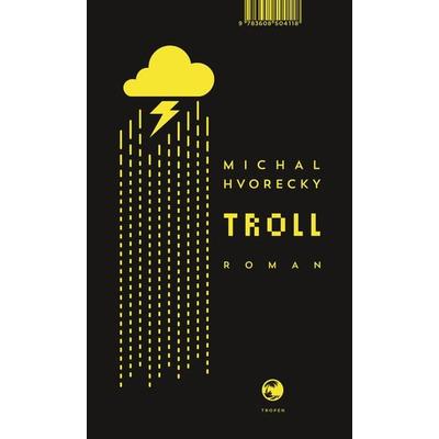 Troll, Gebundene Ausgabe von Michal Hvorecky, Tropen, 978-3-608-50411-8