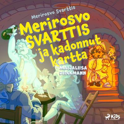 Merirosvo Svarttis ja kadonnut kartta - Maijaliisa Dieckmann, Audio, 9788727207407